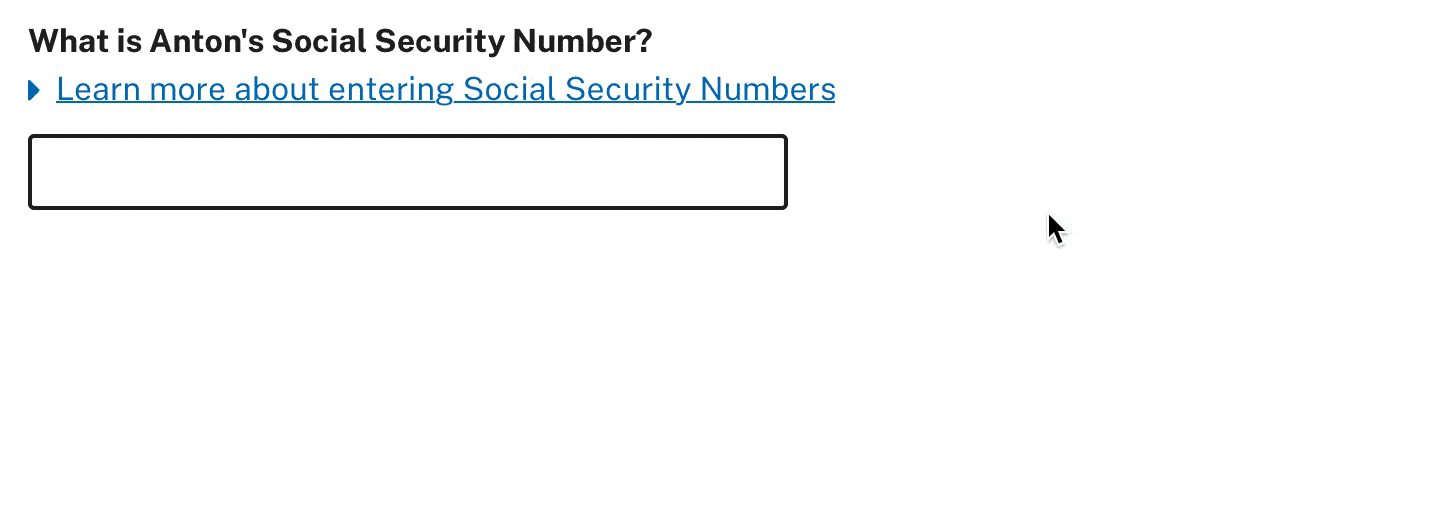 A screenshot of the question "What is Anton's Social Security Number?" with a link option to "Learn more" that unfurls into a description of how to enter a social security number.