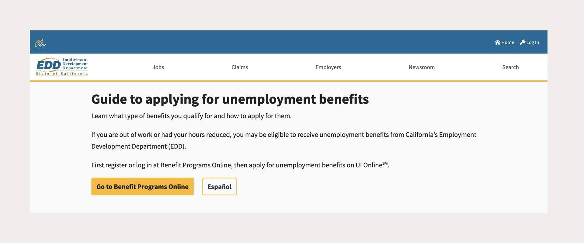 The first screen people see when they visit EDD's unemployment guide helps people find out what benefits they qualify for and how to apply for them.