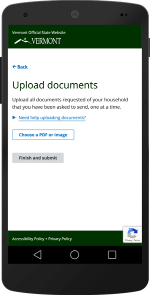 An example of a page on the website where Vermonters can upload and submit documents needed for eligibility. The text on the screenshot of the page reads: "Upload all documents requested of your household that you have been asked to send, one at a time."