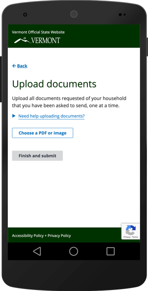 An example of a page on the website where Vermonters can upload and submit documents needed for eligibility. The text on the screenshot of the page reads: "Upload all documents requested of your household that you have been asked to send, one at a time."